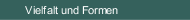 Vielfalt und Formen