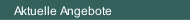 Aktuelle Angebote