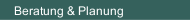 Beratung & Planung